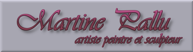 martine pallu, artiste peintre et sculpteur